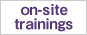 on-site trainings