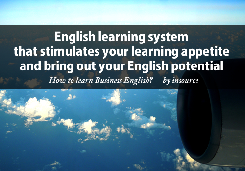 English learning system that stimulates your learning appetite and bring out your English potential