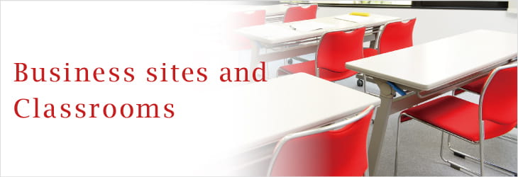 Business sites and Classrooms