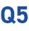 Q5